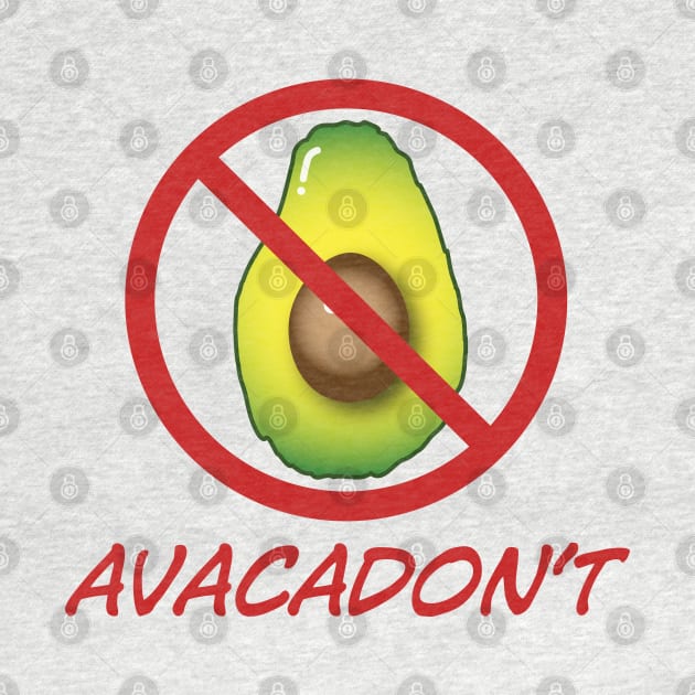 Avacadon't by BeyondGraphic